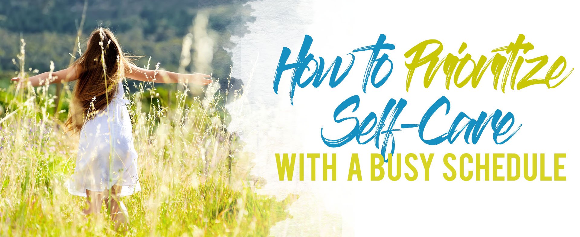 How to Prioritize Self-Care With a Busy Schedule