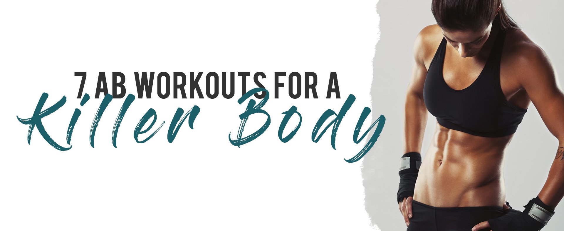 7 Ab Workouts For A Killer Body