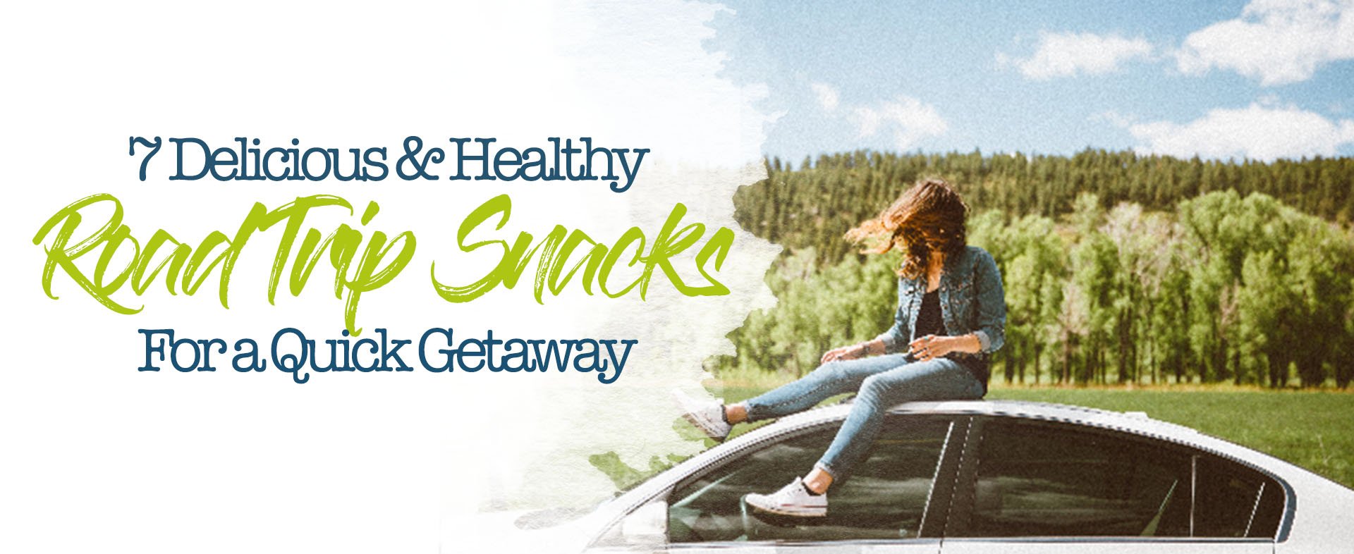 7 Delicious & Healthy Road Trip Snacks For a Quick Getaway
