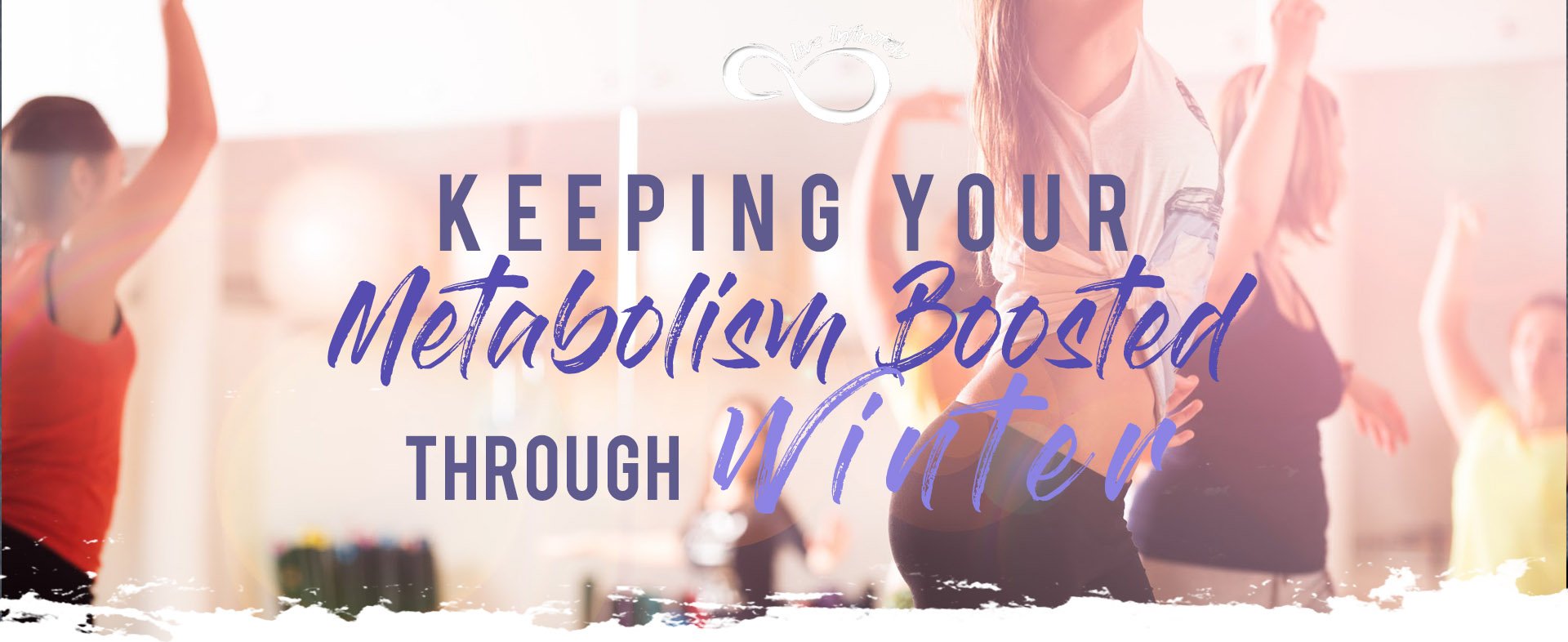 Keeping Your Metabolism Boosted Through Winter
