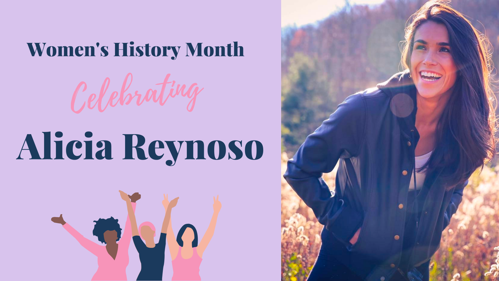Women's History Month - Celebrating Alicia Reynoso!