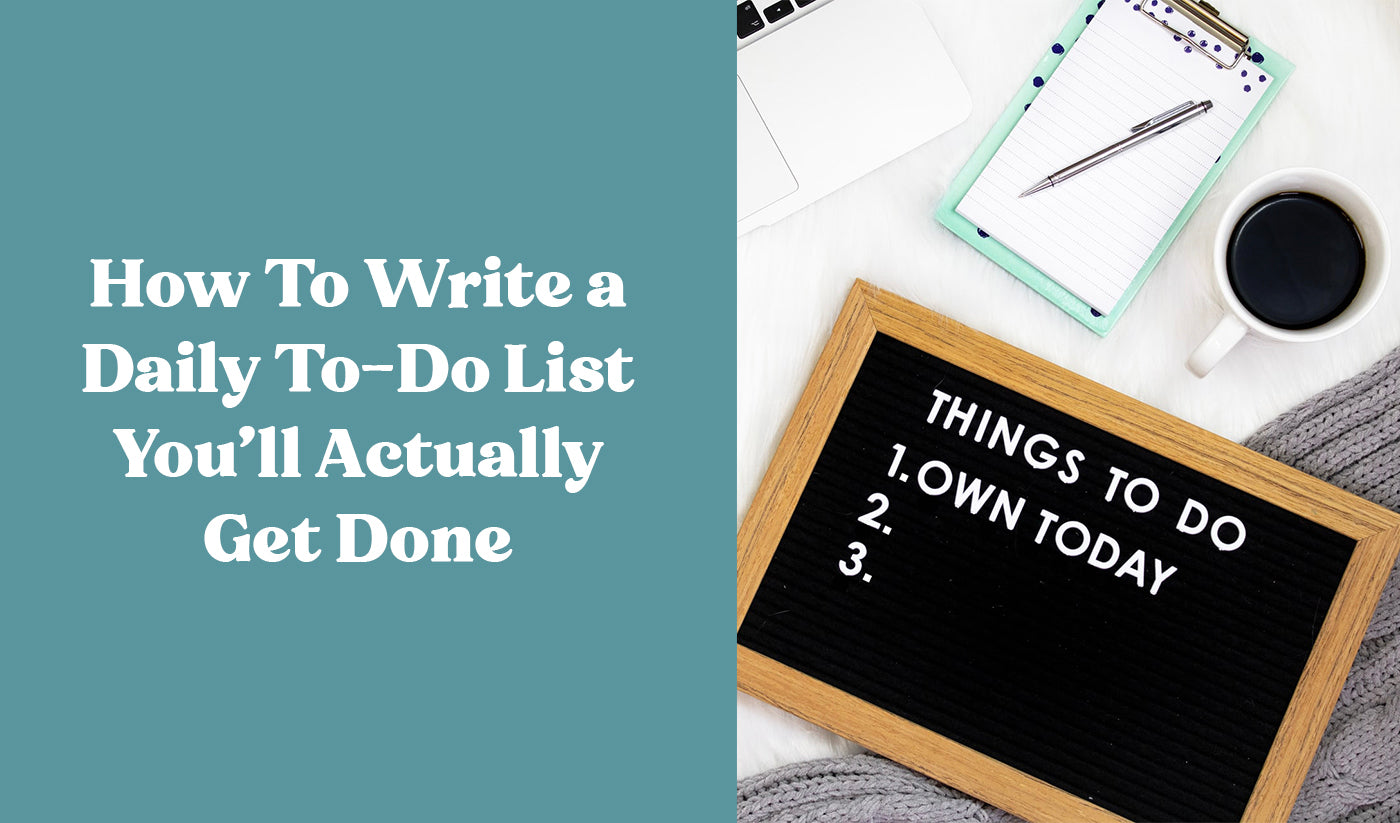 How To Write a Daily To-Do List You'll Actually Get Done